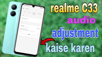 realme C33 phone mein audio adjustment kaise karen / realme C33 setting