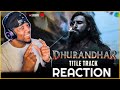 Dhurandhar - Title Track | Ranveer Singh | Hanumankind | Shashwat Sachdev | Reaction!!
