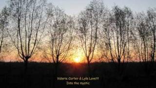 Valerie Carter & Lyle Lovett - Into the mystic chords