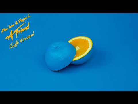 Max Joni & Dayne S. - A Friend (Soft Version)