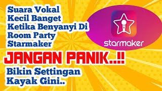 Cara Setting Suara Vokal di Room Party StarMaker Agar Terdengar Jelas