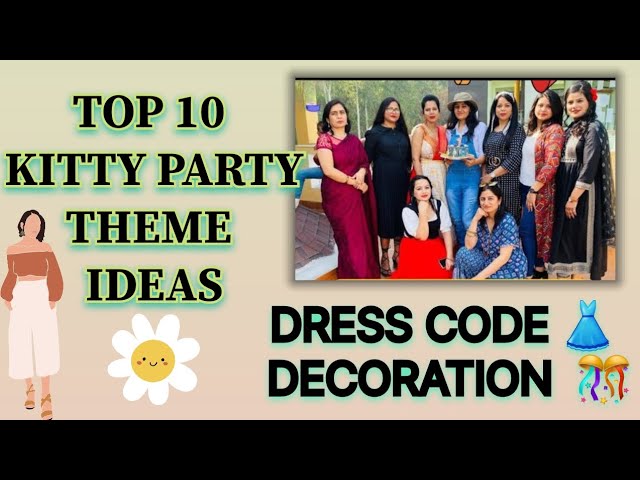 Top 10 Kitty Party Theme ideas | Dress and Decoration ideas #kittyparty #kittypartytheme #party Top 10 Kitty Party Theme ideas | Dress and Decoration ideas #kittyparty #kittypartytheme #party