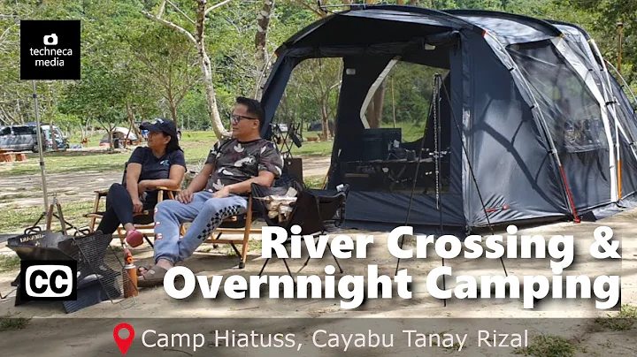River Crossing & Overnight Camping | Camp Hiatus | Tanay Rizal | KZM X5 - DayDayNews