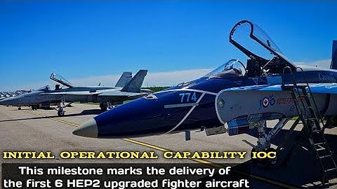Canadian Air Force CF-18 Hornet reached Initial Operational Capability with delivery first 6 units