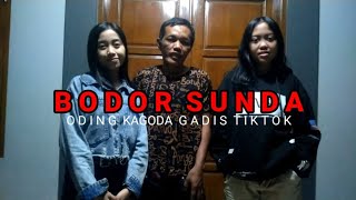 Bodor SUNDA | ODING KAGODA GADIS TIK TOK | KOMEDI Sunda