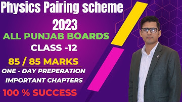12th class Physics Pairing 2023 || 2nd year Physics pairing 2023 || Punjab Boards | FSc/ICs