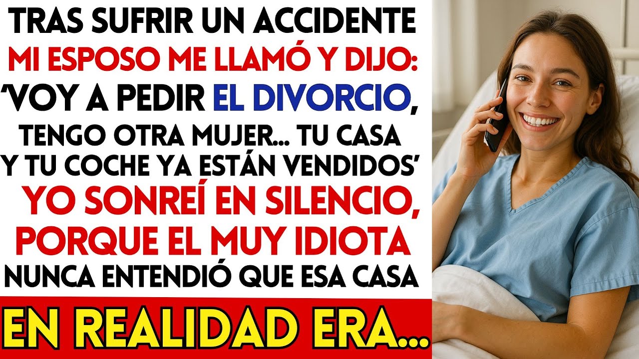TRAS SUFRIR un ACCIDENTE, mi ESPOSO me PIDIÓ EL DIVORCIO y vendió MI CASA, ASI QUE DECIDÍ VENGARME..