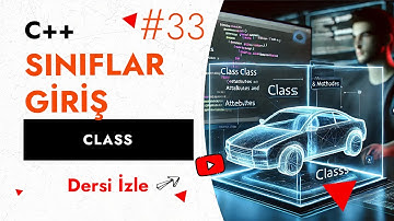 C++ Sınıf (Class) Yapısı |  Temel C++ Ders #33