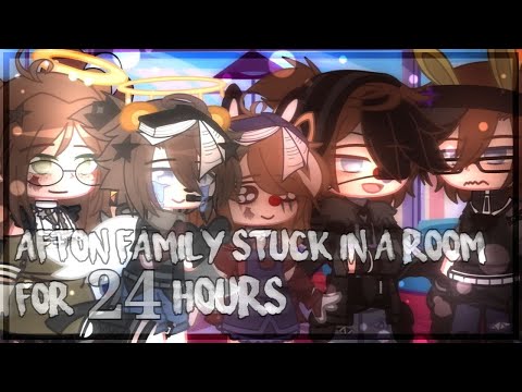 Afton family stuck in a room for 24 hours | My AU (Slight change) | Remake [FNAF]