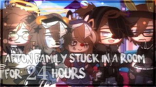 Afton family stuck in a room for 24 hours // My AU (Slight change) // Remake