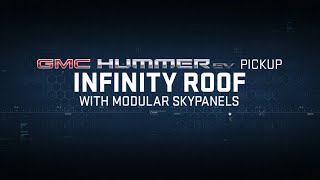 GMC HUMMER EV PICKUP | “Declassified: Infinity Roof with Modular Skypanels” | GMC