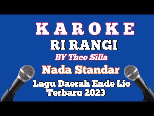 KAROKE RI RANGI BY THEO SILLA LAGU DAERAH ENDE LIO TERBARU 2023 class=