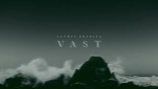 Luthfi Pradita - Vast (Official Audio)
