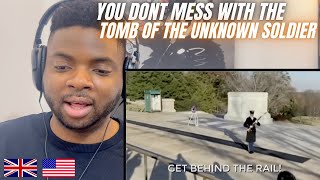 Brit Reacts To WHY YOU NEVER MESS WITH THE TOMB OF THE UNKNOWN SOLDIER!