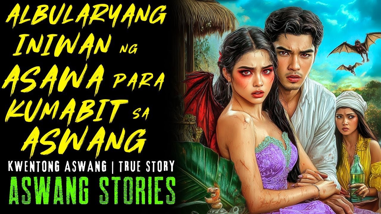 ALBULARYANG INIWAN NG ASAWA PARA KUMABIT SA ASWANG I Kwentong Aswang I True Story