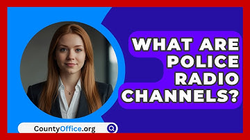 What Are Police Radio Channels? - CountyOffice.org