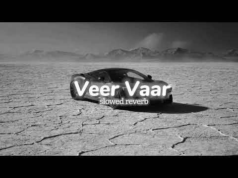 Veervaar (slowed reverb) Diljit Dosanjh Sonam Bajwa Lofi Era