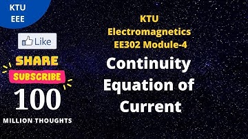 KTU Electromagnetics EE302, Module-4 continuity equation of current