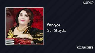 Guli Shaydo - Yor-yor | Гули Шайдо - Ёр-ёр (AUDIO)