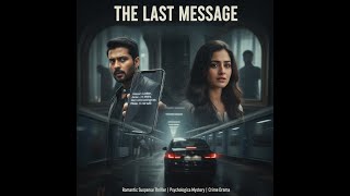 The Last Message | Official Trailer | Romantic Suspense Thriller | Coming Soon