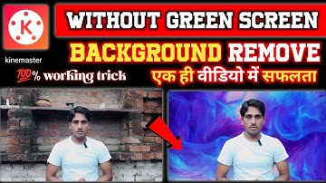 How To Change Background in Your Videos without Green Screen || Kinemaster Magic Remover Features