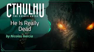 He Is Really Dead - Cthulhu: The Cosmic Abyss Original Soundtrack