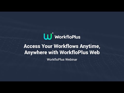 Access Your Workflows Anytime, Anywhere with WorkfloPlus Web