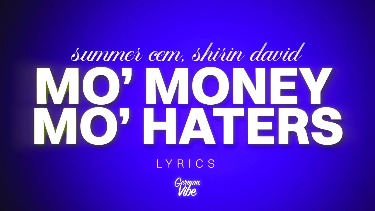 SUMMER CEM & SHIRIN DAVID - MO' MONEY MO' HATERS — lyric video