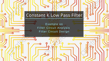 Lecture-4 Examples on Analysis & Design of Constant K-type Low Pass Filter