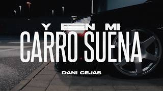 Y EN MI CARRO SUENA - DANI CEJAS