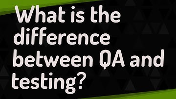 What is the difference between QA and testing?