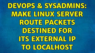 DevOps & SysAdmins: Make Linux server route packets destined for its external ip to localhost