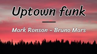 Mark Ronson, Bruno Mars - Uptown funk (lyrics/letra)