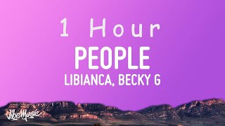 Libianca - People (Lyrics) ft. Becky G | 1 HOUR