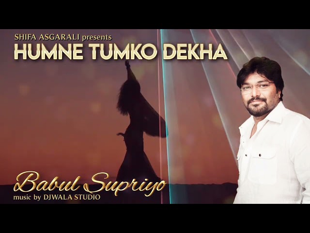 Humne Tumko Dekha | Babul Supriyo Shifa Asgarali |   Subscribe Free Click 🔔 class=