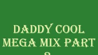 Daddy Cool Mega Mix Part 2.