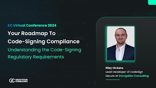 EC-Conference2024: Your Roadmap to Code-Signing Compliance