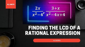 LCD OF RATIONAL EXPRESSIONS