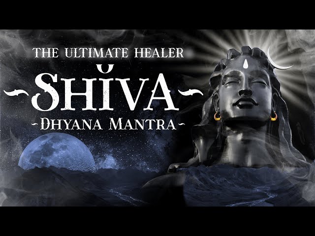 POWERFUL SHIVA mantra to remove negative energy - Shiva Dhyana Mantra (Mahashivratri Chant) - 3 hrs class=