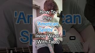 How To Play 'American Spirits' By Inner Wave In Under 60-seconds! 🎸