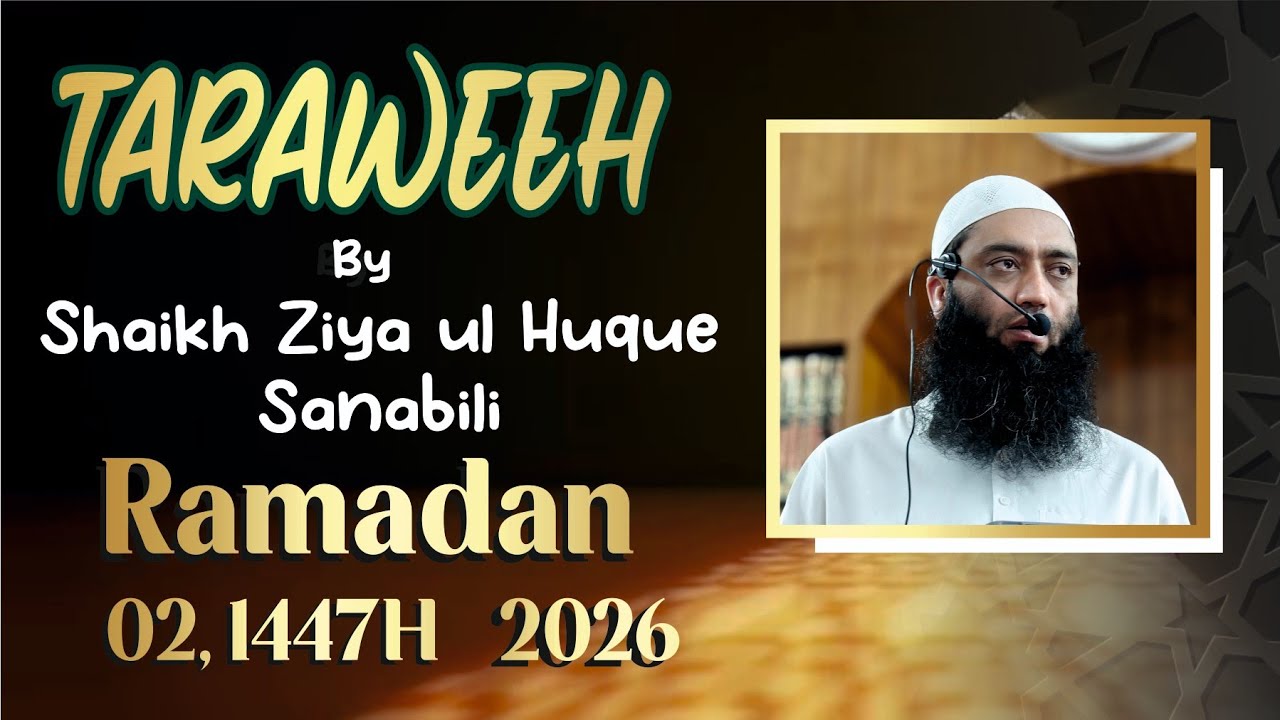 Taraweeh by Shaikh Ziya Ul Huque Ramadan 02 1447H 2026 at Masjid e Bilal HBR