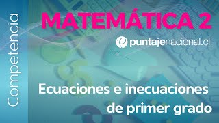 PAES | Competencia Matemática M2 | Ecuaciones e inecuaciones de primer grado