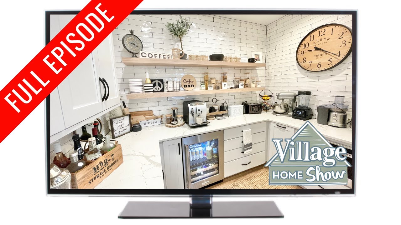 Village Home Show FULL EPISODE S7.3 EP36 Remodel and New Home