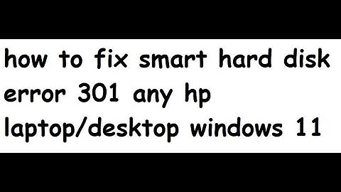 Cách khắc phục lỗi smart hard disk error 301 hp