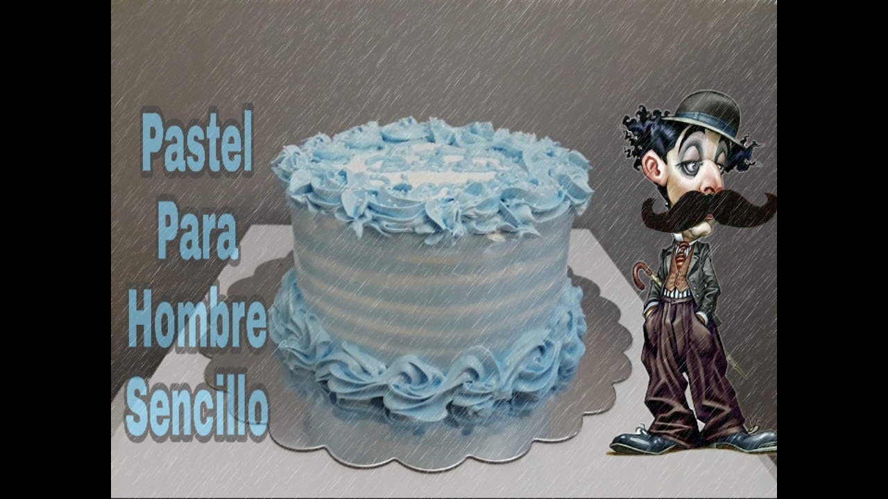 Como Decorar Pastel Para Hombre Sencillo Youtube