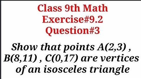 Show that points A(2,3) , B(8,11) , C(0,17) are vertices of an isosceles triangle||Qazi Math Academy