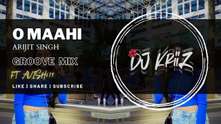 Dunki - O Maahi | (Groove Mix) | Dj KriiZ | Avish[679]