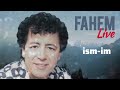 FAHEM Live Ism Im FAHEM Live Ism Im