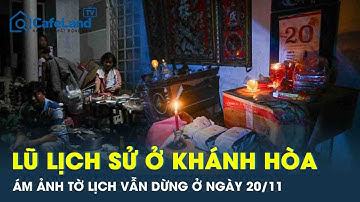 Lũ lịch sử ở Khánh Hòa: Ám ảnh “tờ lịch vẫn dừng ở 20/11, ngày cả nhà không bao giờ quên”