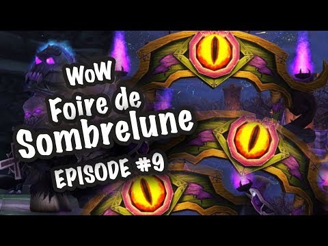 WoW Tuto / Episode 9 / Foire de Sombrelune